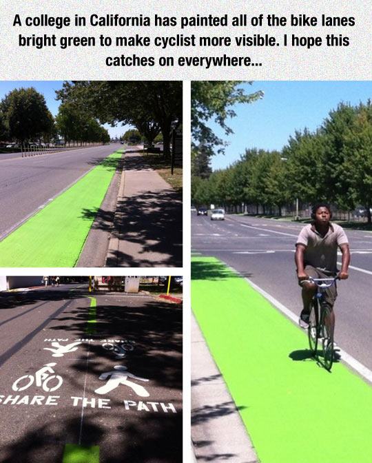 lane - A college in California has painted all of the bike lanes bright green to make cyclist more visible. I hope this catches on everywhere... Ope The Path