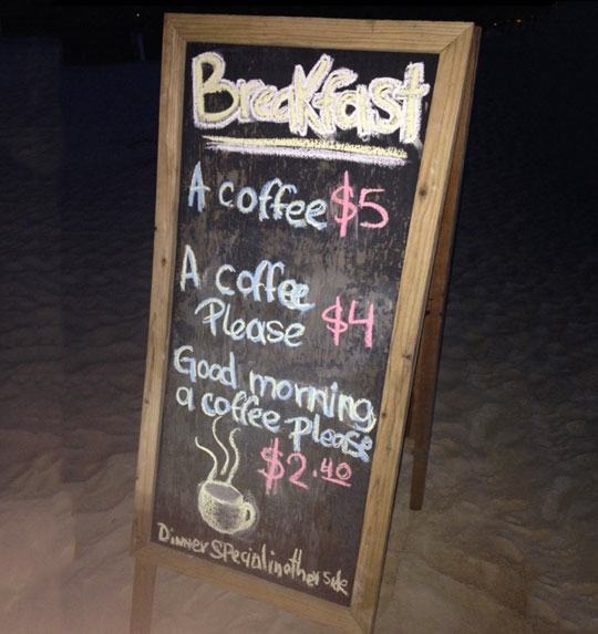 funny coffee shop offers - A coffee $5 A coffee &4 Please Dinner Spesialing her side
