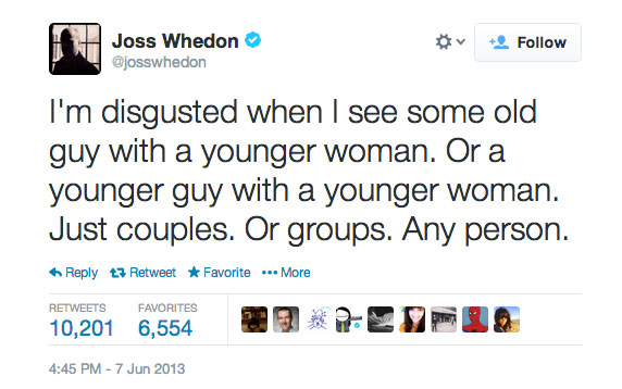 wendy's roasts - Joss Whedon I'm disgusted when I see some old guy with a younger woman. Or a younger guy with a younger woman. Just couples. Or groups. Any person. tz Retweet Favorite ... More Favorites 10,201 6,554