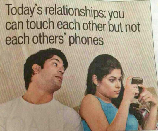 relationship these days quotes - Today's relationships you can touch each other but not each others' phones