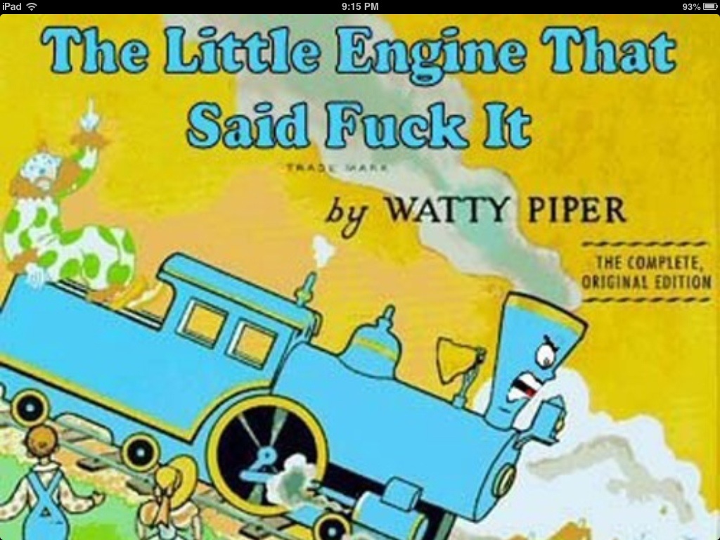 little engine that could funny - iPad 93%O The Little Engine That Said Fuck It by Watty Piper The Complete Original Edition