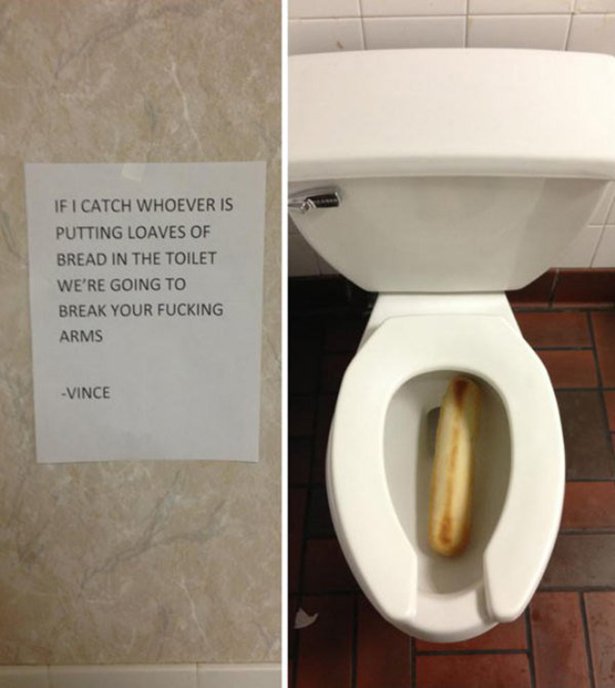 pinch a loaf - If I Catch Whoever Is Putting Loaves Of Bread In The Toilet We'Re Going To Break Your Fucking Arms Vince