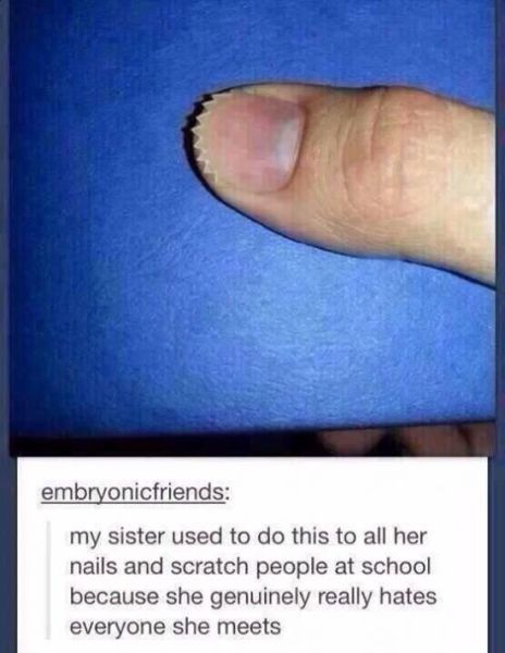 mean things - embryonicfriends my sister used to do this to all her nails and scratch people at school because she genuinely really hates everyone she meets