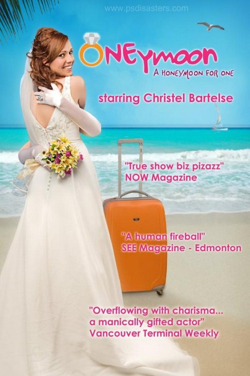 Adobe Photoshop - ONEymoon moon A Honeymoon For One starring Christel Bartelse "True show biz pizazz" Now Magazine "A human fireball" See Magazine Edmonton "Overflowing with charisma... a manically gifted actor" Vancouver Terminal Weekly