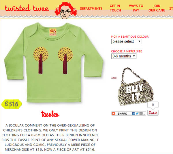 There are fewer things that can get a mama more riled up than inappropriate clothing. Twisted Tee, based in the UK, is offering up "non-traditional" clothing for babies and young kids. It's their "tassel t-shirt", tailored for infants and young girls, that really got people talking. Nipple Pasties on Toddler Tees...As you can see, this t-shirt has, ahem, well,  mock nipple pasties on it. What's more is that the t-shirt is marketed to parents and grandparents of babies and young girls