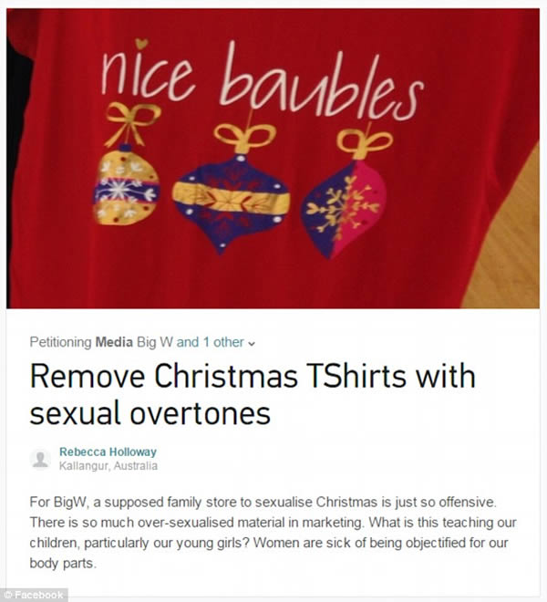 The festive shirt, with the slogan "nice baubles," targeted the attention of one outraged shopper, who started a campaign to have it removed after spotting it in a Big W store. Collective Shout spokesperson Coralie Alison spoken out against the sale of the shirts saying that the product could be harmful to young girls