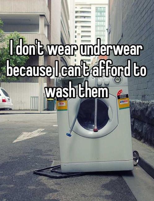 vehicle - I don't wear underwear becausel cant afford to wash them