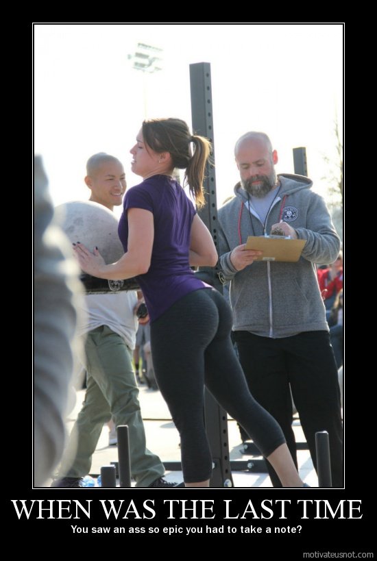 taking meme - When Was The Last Time You saw an ass so epic you had to take a note? motivateusnot.com