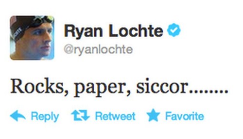 stupid tweets famous people - Ryan Lochte Rocks, paper, siccor...... 12 Retweet Favorite