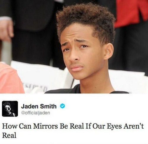 jaden smith quotes - Jaden Smith officialjaden How Can Mirrors Be Real If Our Eyes Aren't Real
