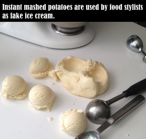 ice cream - Instant mashed potatoes are used by food stylists as fake ice cream.