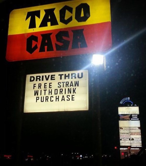 sign - Taco Cases Drive Thru Free Straw With Drink Purchase