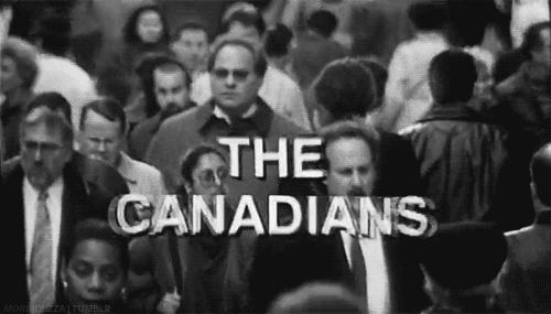 tumblr - canadians gif - The Canadians