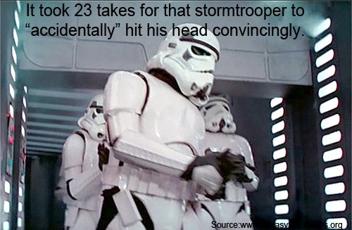 stormtrooper hits head - It took 23 takes for that stormtrooper to "accidentally" hit his head convincingly. Sourceww