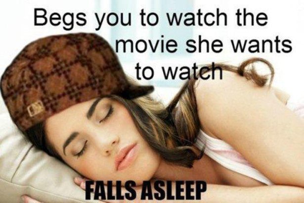 girl falls asleep meme - Begs you to watch the movie she wants to wateho Falls Asleep