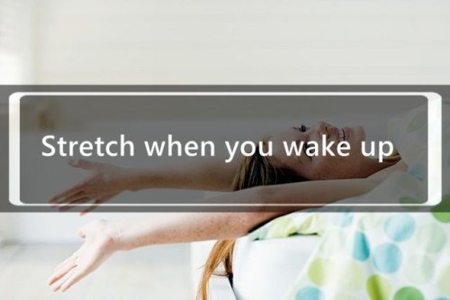 media - Stretch when you wake up