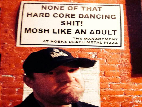 poster - None Of That Hard Core Dancing Shit! Mosh An Adult The Management At Hoeks Death Metal Pizza