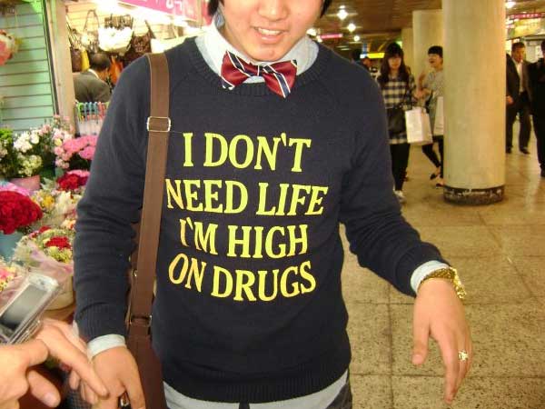 english t shirts in asia - I Don'T Need Life Im High On Drugs
