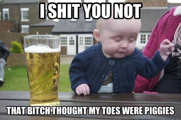 cool pic funny happy mothers day memes - Ishit You Not That Bitch Thought My Toes Were Piggies