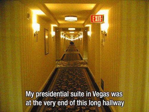 longest hallway in the world - Exit My presidential suite in Vegas was at the very end of this long hallway