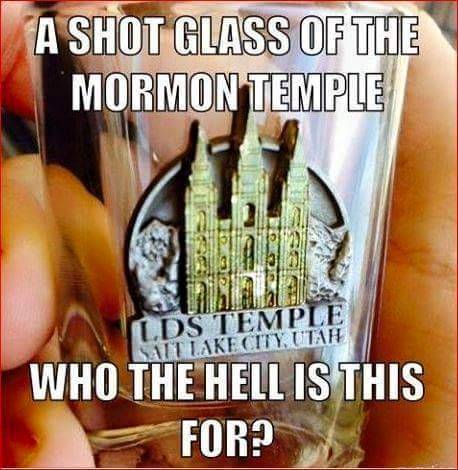 mormon temple shot glass - A Shot Glass Of The Mormon Temple Sait Lake City, Utah Lds Temple Who The Hell Is This For?
