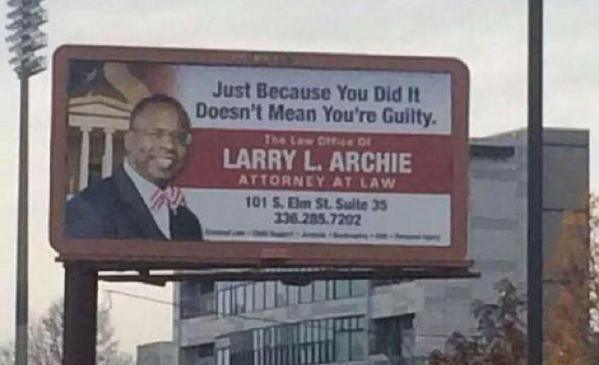 just because you did it doesn t mean you re guilty - Just Because You Did It Doesn't Mean You're Guilty. The One Larry L. Archie Attorney At Law 101 S. Elm Sl Suite 35 296.285.7202