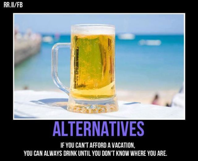 oldham county - Rr.IiFb Alternatives If You Can'T Afford A Vacation. You Can Always Drink Until You Don'T Know Where You Are.