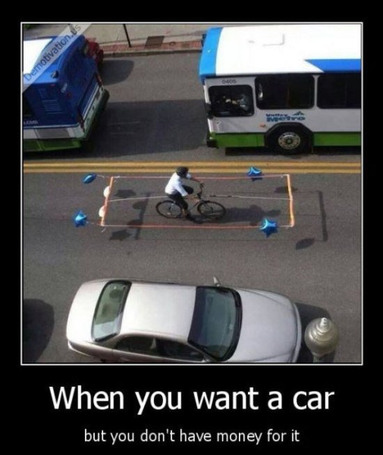 dope pic epic safety fails - emotivations When you want a car but you don't have money for it