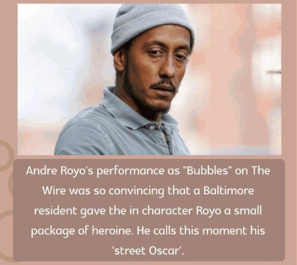 andre royo the wire - Andre Royo's performance as "Bubbles" on The Wire was so convincing that a Baltimore resident gave the in character Royo a small package of heroine. He calls this moment his 'street Oscar'.