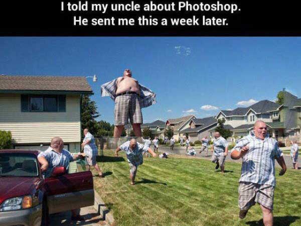 photoshop uncle - I told my uncle about Photoshop. He sent me this a week later.