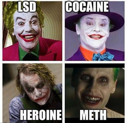joker drug meme - Cocaine Heroine Meth