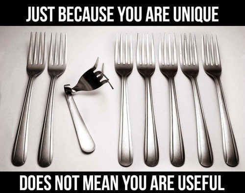 Funny meme of smashed fork about just because you are unique doesn't mean you are useful