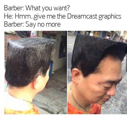 dreamcast hair - Barber What you want? He Hmm..give me the Dreamcast graphics Barber Say no more