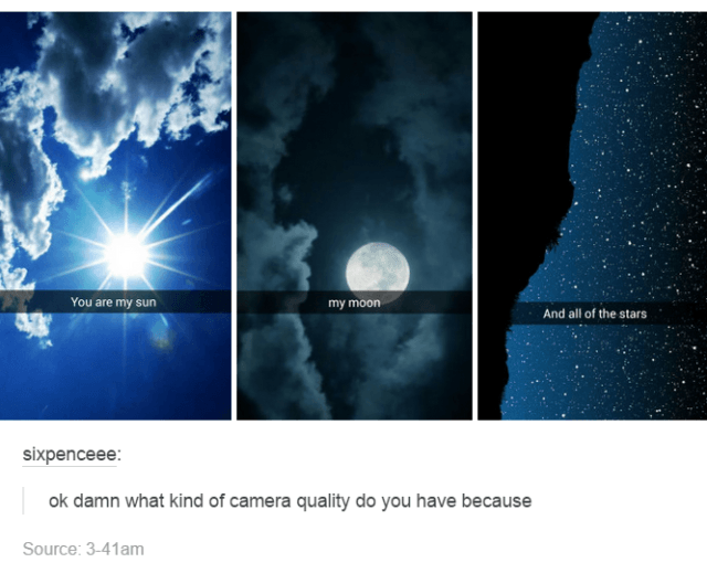 tumblr - you are my sun my moon and all of the stars - You are my sun my moon And all of the stars sixpenceee ok damn what kind of camera quality do you have because Source 341am