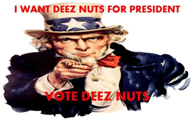 ww1 australian men propaganda posters - I Want Deez Nuts For President Vote Deezauts