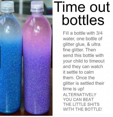 plastic bottle - Time out bottles Fill a bottle with 34 water, one bottle of glitter glue, & ultra fine glitter. Then send this bottle with your child to timeout and they can watch it settle to calm them. Once the glitter is settled their time is up! Alte