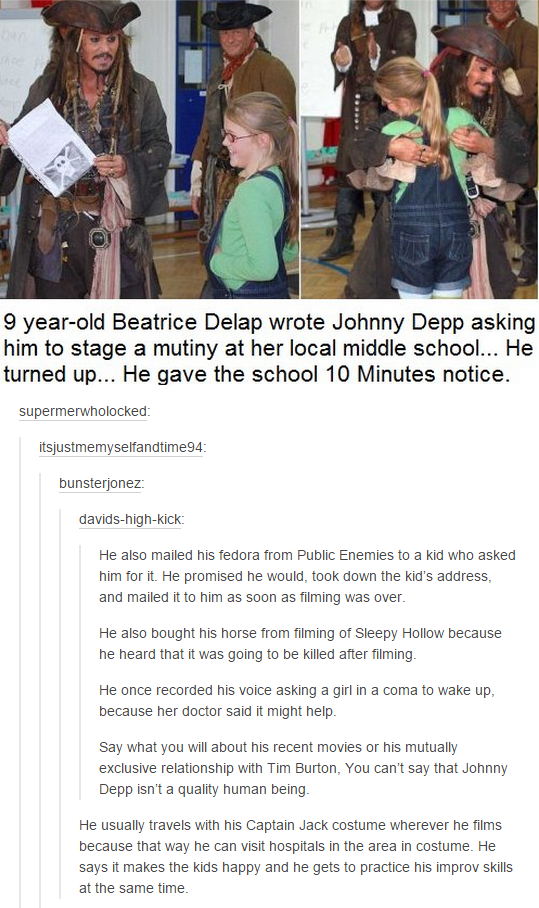 tumblr - johnny depp kids school - 9 yearold Beatrice Delap wrote Johnny Depp asking him to stage a mutiny at her local middle school... He turned up... He gave the school 10 Minutes notice. supermerwholocked. sjustmemyselfandtime94 bunslerjonez davidshig