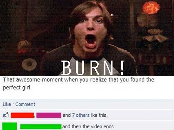 70s show kelso burn - Burn! That awesome moment when you realize that you found the perfect girl Comment and 7 others this. and then the video ends