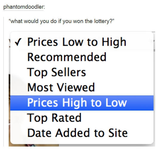 would you do if you won - phantomdoodler "what would you do if you won the lottery?" Iv Prices Low to High Recommended Top Sellers Most Viewed Prices High to Low Top Rated Date Added to Site