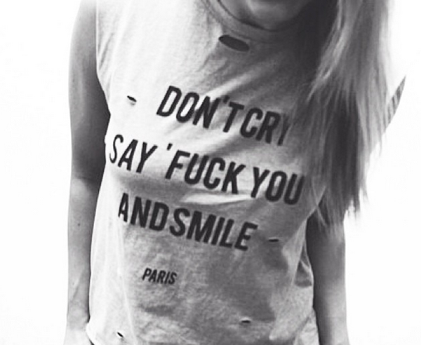 t shirt - Don'T Cry Say 'Fuck You And Smile Paris