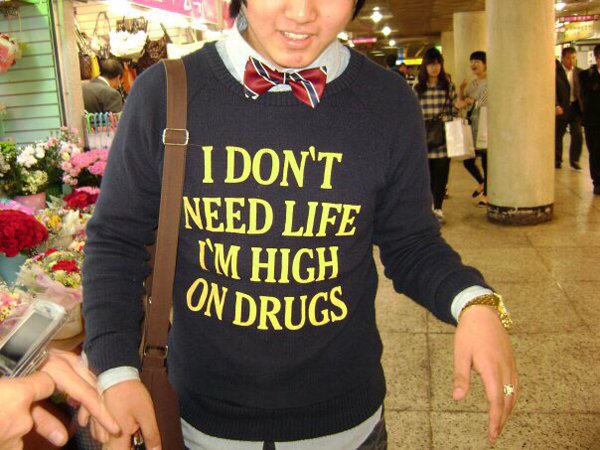 english shirts in asia - I Don'T Need Life Im High On Drugs