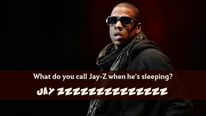 dad joke music artist - What do you call JayZ when he's sleeping? Jay Zzzzzzzzzzzzzz