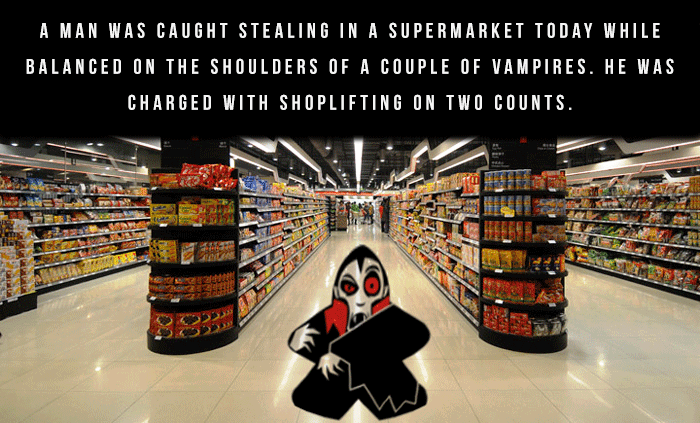 dad joke shanghai lotus - A Man Was Caught Stealing In A Supermarket Today While Balanced On The Shoulders Of A Couple Of Vampires. He Was Charged With Shoplifting On Two Counts.