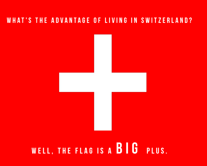 dad joke red cross jokes - What'S The Advantage Of Living In Switzerland? Well, The Flag Is A Big Plus
