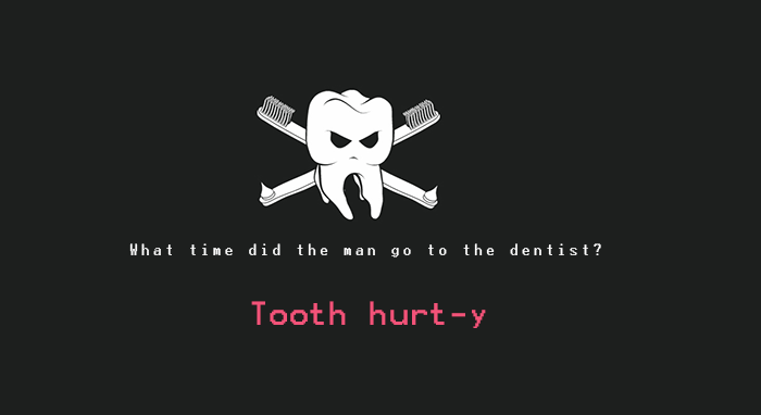 dad joke graphic design - What time did the man go to the dentist? Tooth hurty