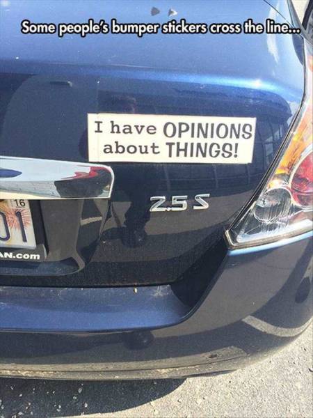 car memes on stickers - Some people's bumper stickers cross the line... I have Opinions about Things! 2. 5S An.com