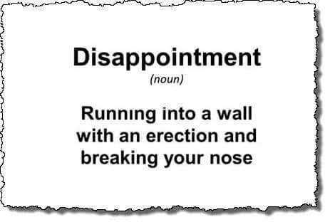 cool random paper - Disappointment noun 4han Running into a wall with an erection and breaking your nose
