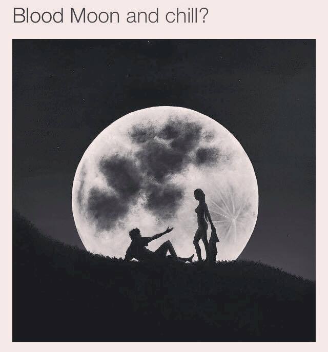 love under a full moon - Blood Moon and chill? 