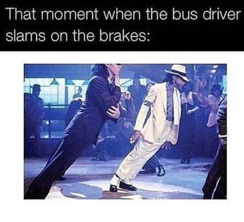mj 45 degree - That moment when the bus driver slams on the brakes