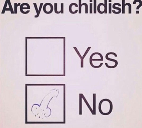 number - Are you childish? Yes No S